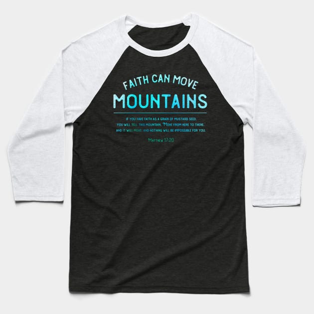 Matthew 17:20 Faith can move mountains Christian design Baseball T-Shirt by dlinca